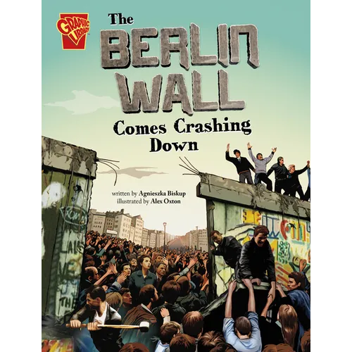 The Berlin Wall Comes Crashing Down