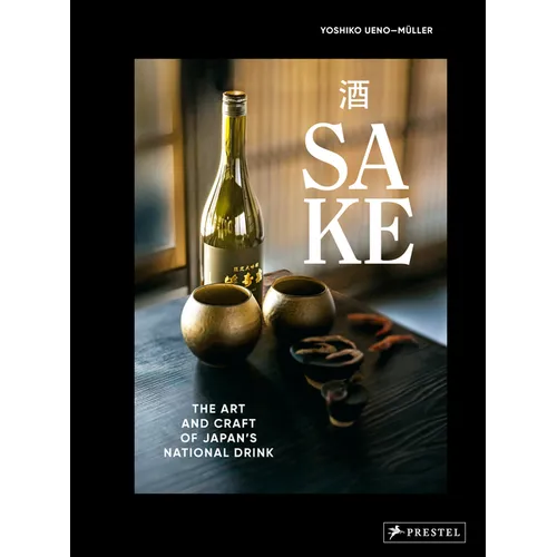 Sake: The Art and Craft of Japan's National Drink