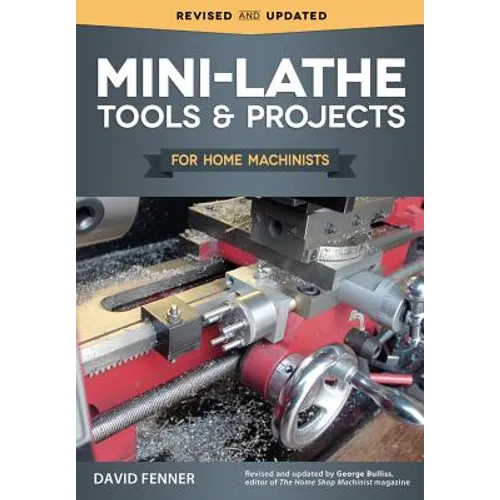 Mini-Lathe Tools & Projects for Home Machinists