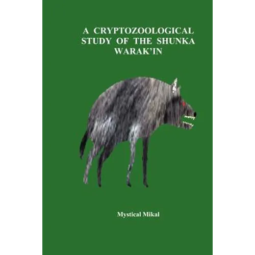 A Cryptozoological Study of the Shunka Warak'in