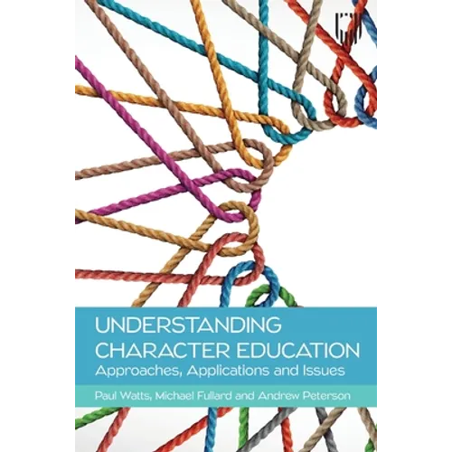 Understanding Character Education: Approaches, Applications and Issues
