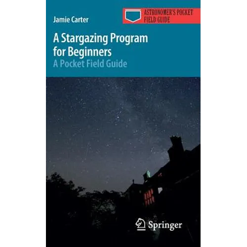 A Stargazing Program for Beginners: A Pocket Field Guide