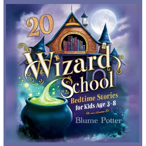 20 Wizard School Bedtime Stories For Kids Age 3 - 8