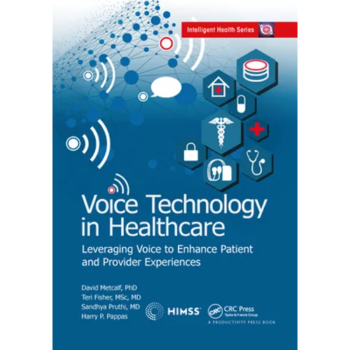 Voice Technology in Healthcare: Leveraging Voice to Enhance Patient and Provider Experiences