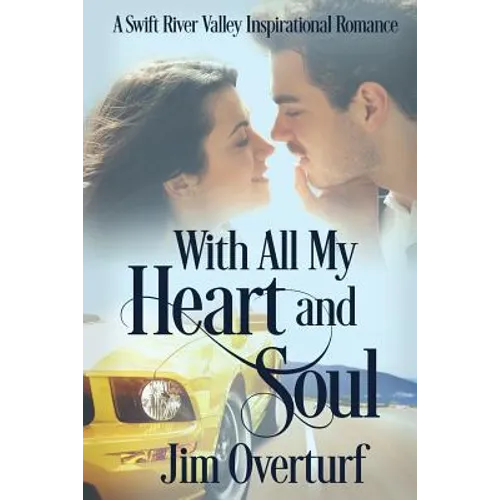 With All My Heart and Soul: A Swift River Valley Inspirational Romance