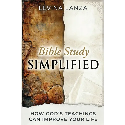 Bible Study Simplified: How God's Teachings Can Improve Your Life