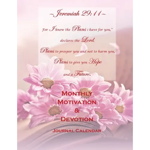 Jeremiah 29: 11 Monthly Motivation & Devotion Journal Calendar