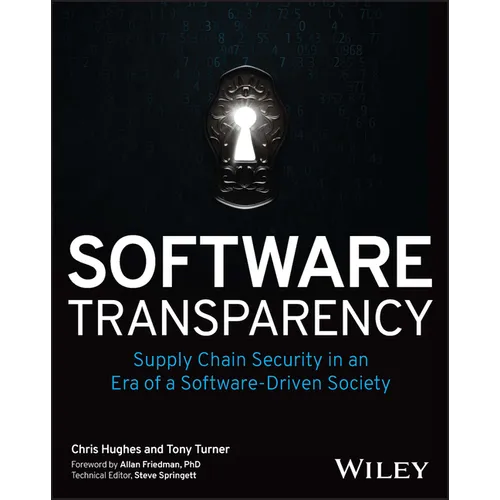 Software Transparency: Supply Chain Security in an Era of a Software-Driven Society