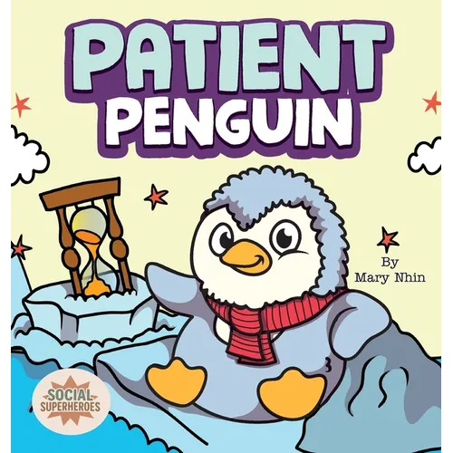 Patient Penguin: A Social Superhero's Rhyming Read Aloud to Waiting Calmly
