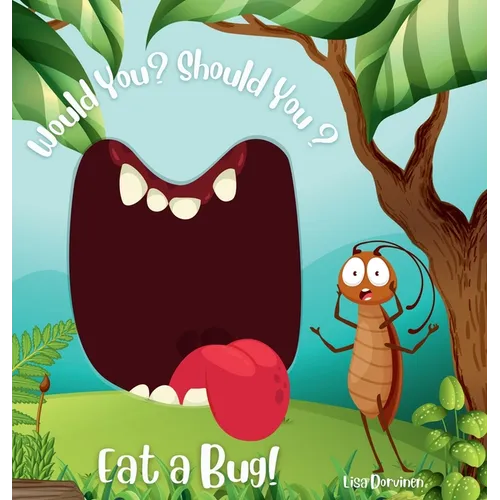 Would You? Should You? Eat a Bug!