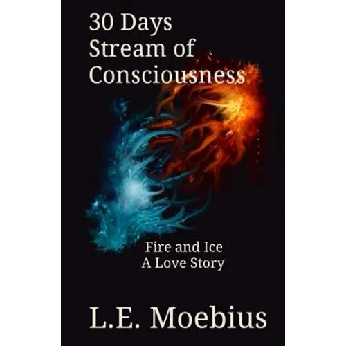 30 Days Stream of Consciousness: Fire and Ice: A Love Story
