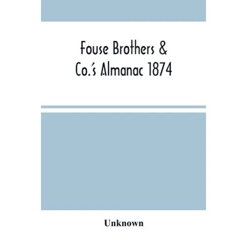 Fouse Brothers & Co.'S Almanac 1874