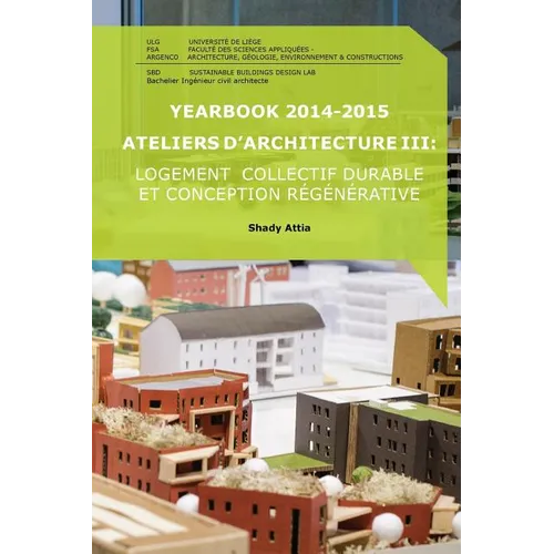 Yearbook 2014-2015 Ateliers d'Architecture III: Logement collectif durable et conception régénérative