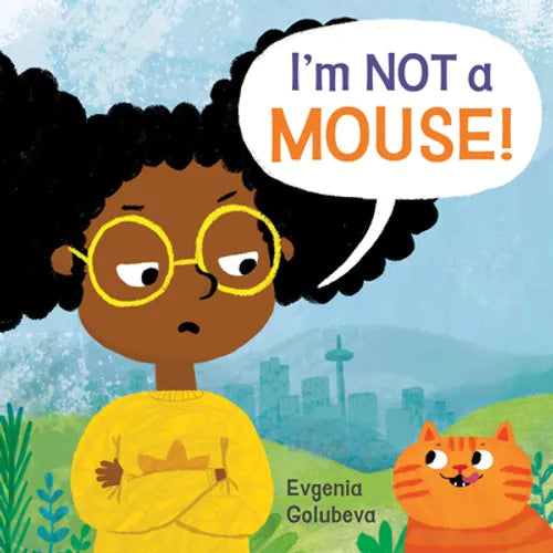 I'm Not a Mouse!