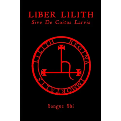 Liber Lilith: sive De Coitus Larvis
