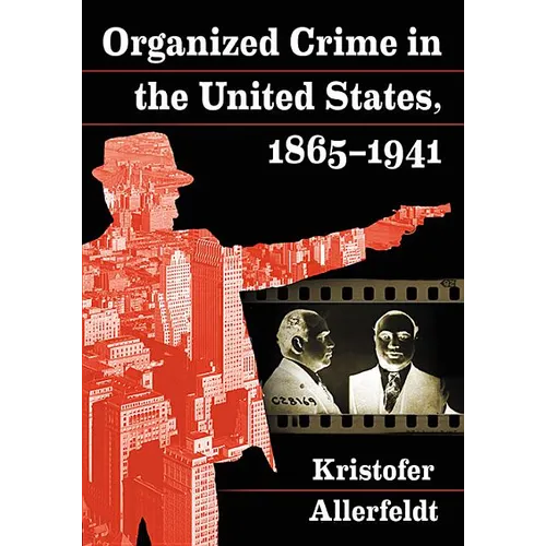Organized Crime in the United States, 1865-1941