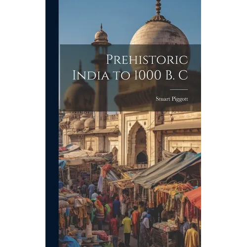 Prehistoric India to 1000 B. C
