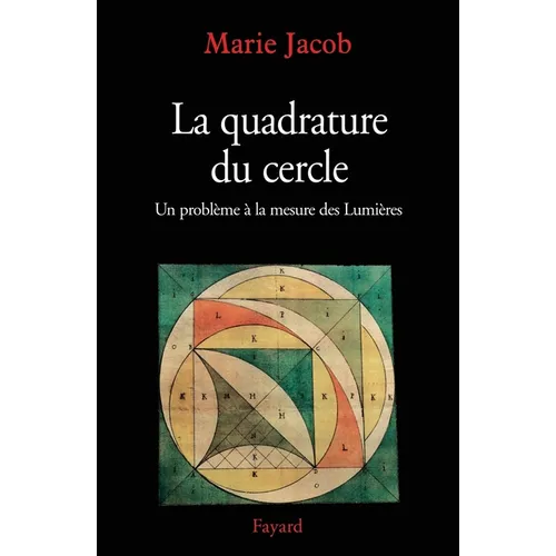 La Quadrature du cercle: Un problème à la mesure des Lumières