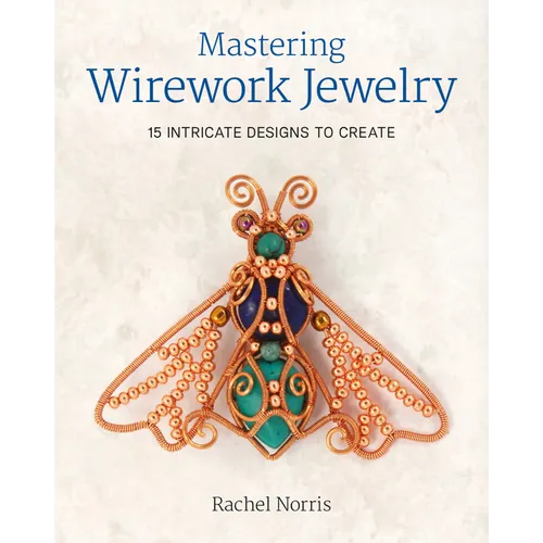 Mastering Wirework Jewelry: 15 Intricate Designs to Create