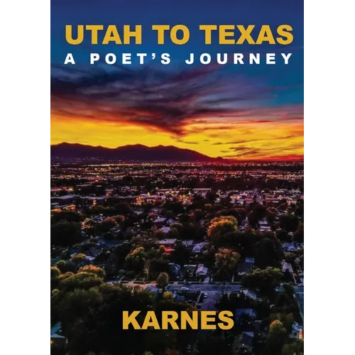 Utah to Texas: A Poet's Journey