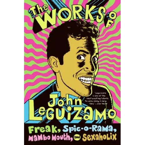 The Works of John Leguizamo: Freak, Spic-O-Rama, Mambo Mouth, and Sexaholix