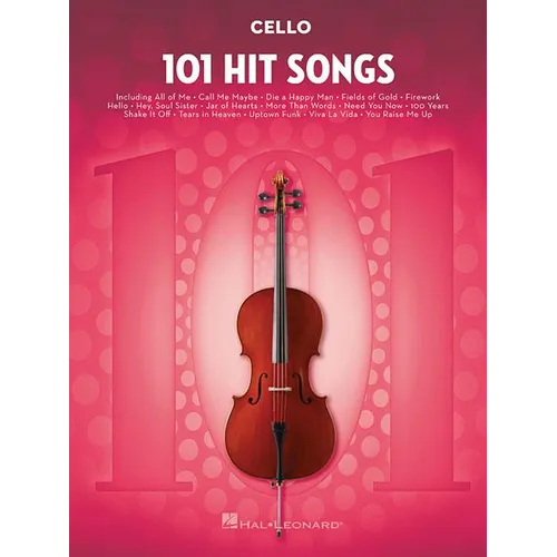 101 Hit Songs for Cello Sheet Music Songbook Solo Instrumental Folio for All Levels Includes All of Me, Clocks, Shake It Off, Uptown Funk, Rolling in