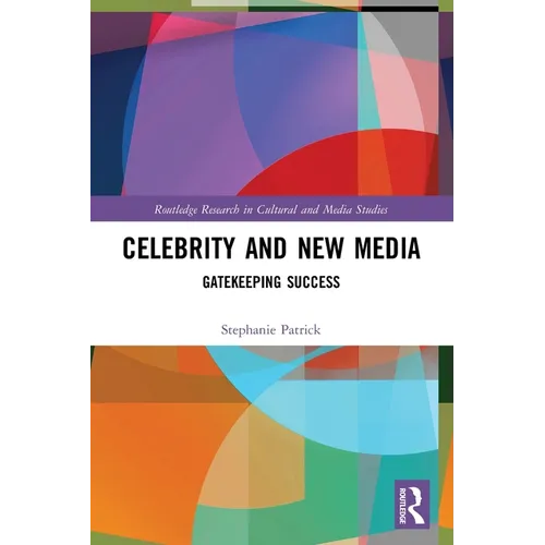 Celebrity and New Media: Gatekeeping Success