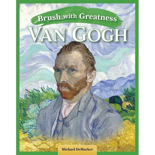 Brush with Greatness: Vincent Van Gogh