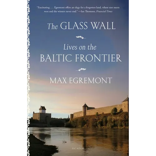 The Glass Wall: Lives on the Baltic Frontier