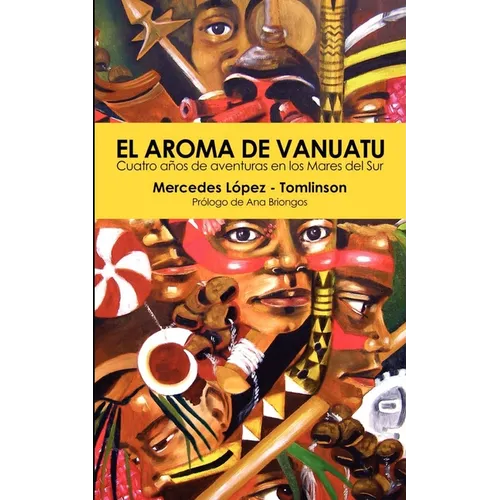 El Aroma de Vanuatu -Cuatro Años de aventuras en los Mares del Sur