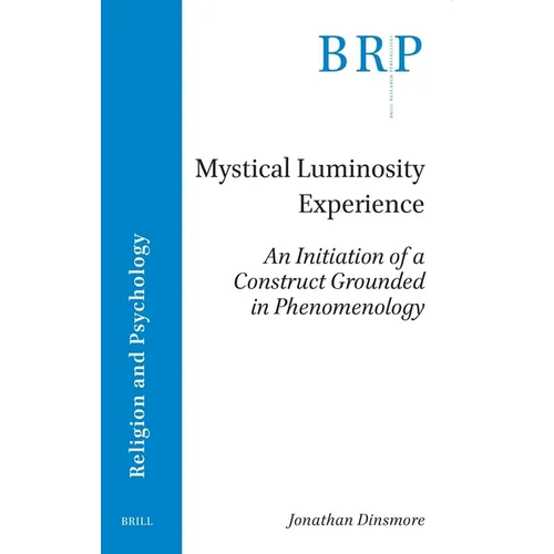Mystical Luminosity Experience: An Initiation of a Construct Grounded in Phenomenology
