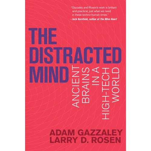The Distracted Mind: Ancient Brains in a High-Tech World