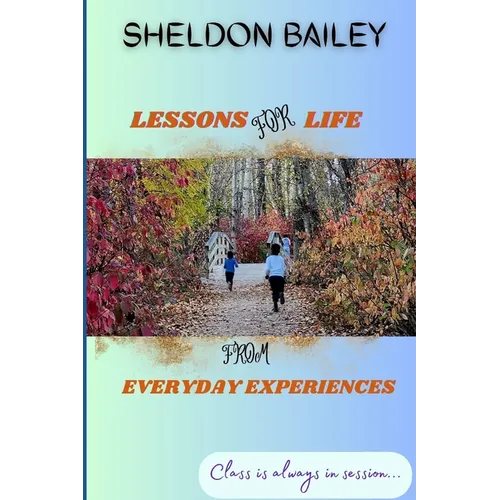 Lessons for Life From Everyday Experiences