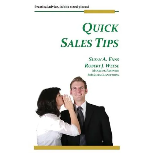 Quick Sales Tips: Practical advice, in bite sized pieces