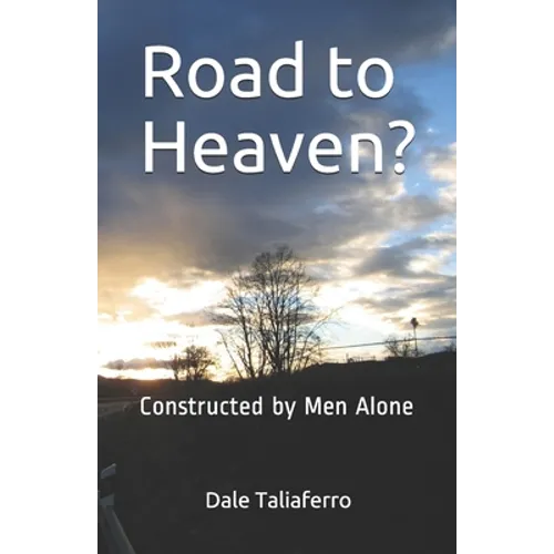 Road to Heaven?: Constructed by Men Alone