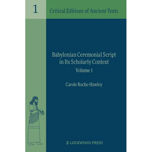 Babylonian Ceremonial Script in Its Scholarly Context