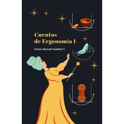 Cuentos de Ergonomía I: Versión en blanco y negro: Económica
