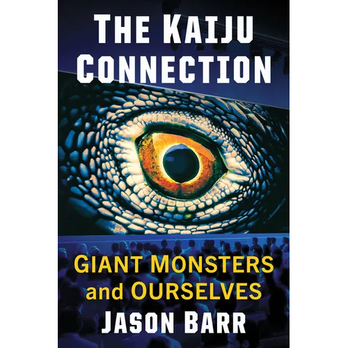 The Kaiju Connection: Giant Monsters and Ourselves