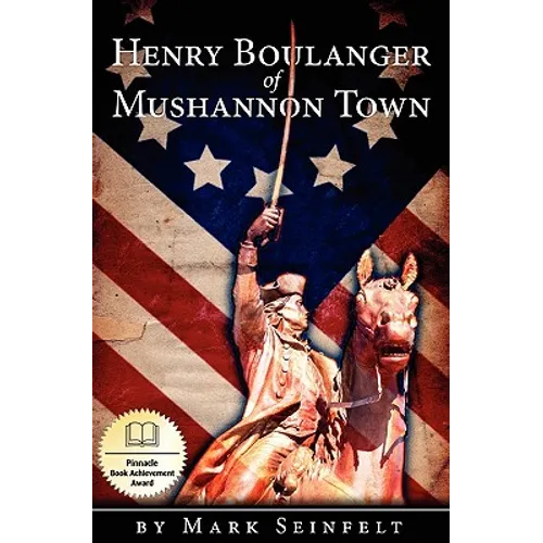 Henry Boulanger of Mushannon Town: A Novel of the American Revolution