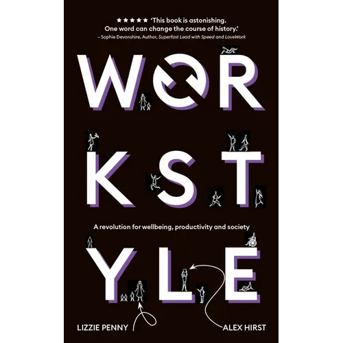 Workstyle: A Revolution for Wellbeing, Productivity and Society