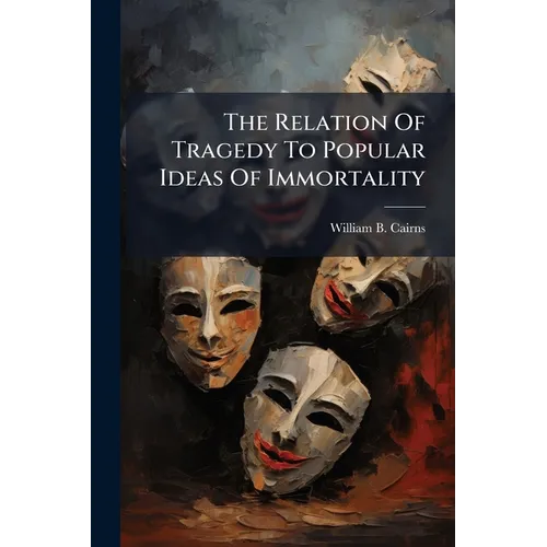 The Relation Of Tragedy To Popular Ideas Of Immortality