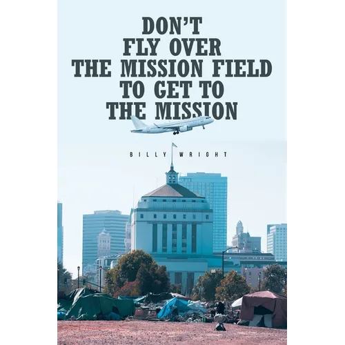 Don't Fly Over the Mission Field to Get to the Mission