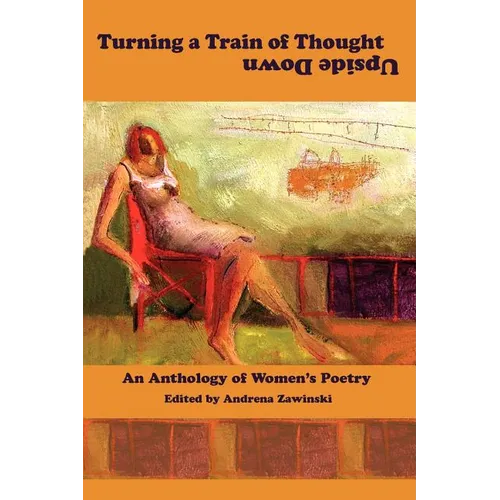Turning a Train of Thought Upside Down: An Anthology of Women's Poetry