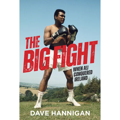 The Big Fight: When Ali Conquered Ireland