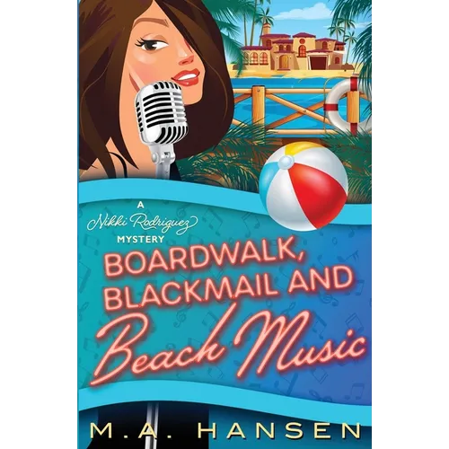 Boardwalk, Blackmail and Beach Music: A Nikki Rodriguez Mystery Book 6