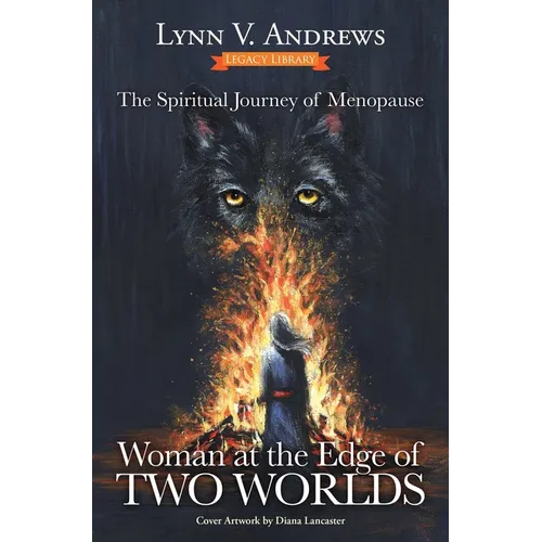 Woman at the Edge of Two Worlds: The Spiritual Journey of Menopause