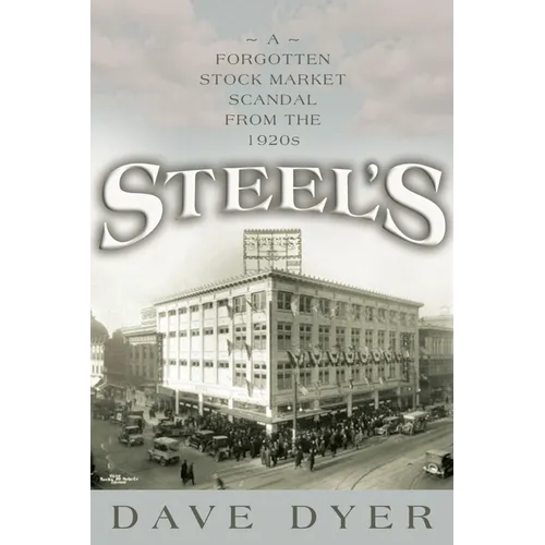 Steel's: A Forgotten Stock Market Scandal from the 1920s