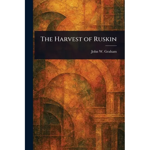 The Harvest of Ruskin