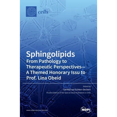 Sphingolipids From Pathology to Therapeutic Perspectives - A Themed Honorary Issue to Prof. Lina Obeid