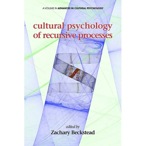 Cultural Psychology of Recursive Processes
